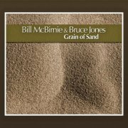 Bill McBirnie, Bruce Jones - Grain of Sand (2015)