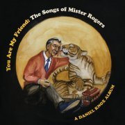 Daniel Knox - You Are My Friend: The Songs of Mister Rogers (2020)