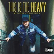 Mitchell Tenpenny - This Is The Heavy (2022) Hi Res