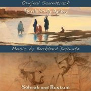 Burkhard Dallwitz - Travels On My Donkey / Sohrab and Rustum (Original Motion Picture Soundtrack) (2024)