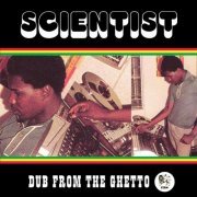 Scientist - Dub from the Ghetto (2006)