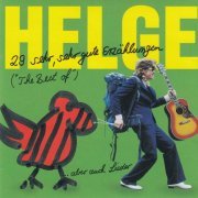 Helge Schneider - 29 Sehr, Sehr Gute Erzählungen (Aber Auch Lieder) (2004)