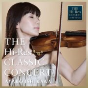 Ayako Ishikawa - THE Hi-Res CLASSIC CONCERT AYAKO ISHIKAWA (2014) Hi-Res