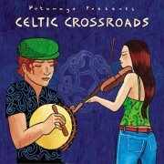 VA - Putumayo Presents: Celtic Crossroads (2005) flac