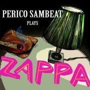 Perico Sambeat Ensemble - Plays Zappa (2016) FLAC