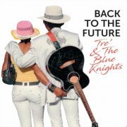Tré & The Blueknights - Back to the Future (2022)
