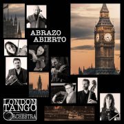 The London Tango Orchestra - Abrazo Abierto (2021)
