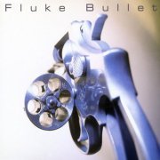 Fluke - Bullet (2008) FLAC