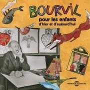 Bourvil - Bourvil, pour les enfants d'hier et d'aujourd'hui (2019)