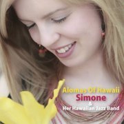 Simone & Her Hawaiian Jazz Band - Alomas of Hawaii (2016) [Hi-Res]