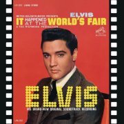 Elvis Presley - It Happened at the World's Fair (2015) [Soundtrack]
