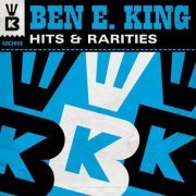 Ben E. King - Hits & Rarities (2021)