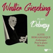 Walter Gieseking - Debussy: Suite bergamasque, Arabesques, Pour le piano & Rêverie (2022) [Hi-Res]