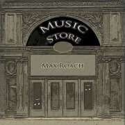 Max Roach - Music Store (2019) flac
