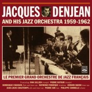 Jacques Denjean - Jacques Denjean and His Jazz Orchestra 1959-1962 · Le Premier Grand Orchestre De Jazz Français (2023)