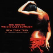 New York Trio - The Things We Did Last Summer (2010) [Hi-Res]