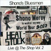 Shono Mercy - Shono's Bluesmen: Live @ The Shop Vol. 2 (2023)