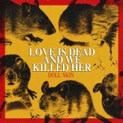 Doll Skin - Love Is Dead And We Killed Her (2019) flac