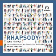 Symphonieorchester Des Bayerischen Rundfunks, Denis Matsuev, Mariss Jansons - Rhapsody (Live) (2016) [Hi-Res]