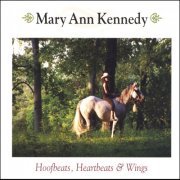 Mary Ann Kennedy - Hoofbeats, Heartbeats & Wings (2005)