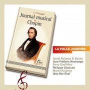 Abdel Rahman El Bacha, Anne Queffélec, Iddo Bar-Shaï, Jean-Frédéric Neuburger, Momo Kodama, Philippe Giusiano - Chopin: Journal musical de Chopin (2010)