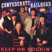 Confederate Railroad - Keep on Rockin' (1998)