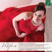 Ingrid Carbone - Franz Schubert: L’Enchantement Retrouvé (2020)