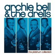 Archie Bell and The Drells - The Platinum Collection (2007)