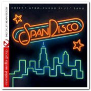Love Childs Afro Cuban Blues Band - SpanDisco (Digitally Remastered) (1977/2012)