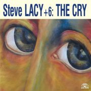 Steve Lacy - The Cry (1999)