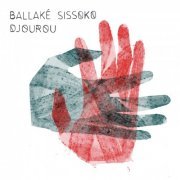 Ballaké Sissoko - Djourou (2021) [Hi-Res]