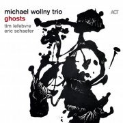 Michael Wollny with Tim Lefebvre & Eric Schaefer - Ghosts (2022) [Hi-Res]