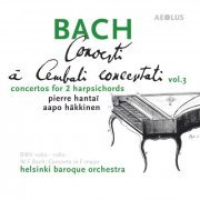 Pierre Hantaï & Aapo Hakkinen - Bach : Harpsichord Concertos Vol. 3 (2017) [Hi-Res]