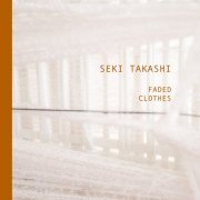 Seki Takashi - Faded Clothes (2019)
