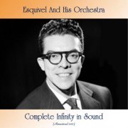 Esquivel And His Orchestra - Complete Infinity in Sound (2021)