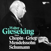 Walter Gieseking - Walter Gieseking Plays Chopin, Mendelssohn, Schumann & Grieg (2024) [Hi-Res]
