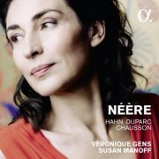 Véronique Gens & Susan Manoff - Néère (2015) [Hi-Res]