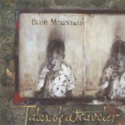 Blue Mountain - Tales Of A Traveler (1999)