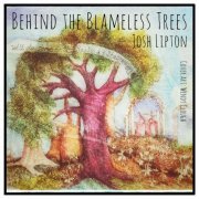 Josh Lipton - Behind the Blameless Trees (2024) [Hi-Res]