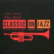 Chopin Univeristy Big Band - Classic on Jazz (2014)