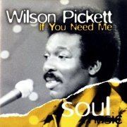 Wilson Pickett - If You Need Me (2001)