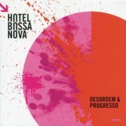 Hotel Bossa Nova - Desordem & Progresso (2015)