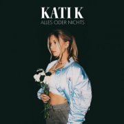 KATI K - Alles oder Nichts (2024) [Hi-Res]