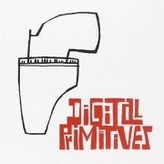 Digital Primitives - Digital Primitives (2007)