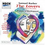 Andrew Schenck, Chicago Symphony Orchestra & Sarah Reese - Barber: The Lovers, Prayers of Keirkegaard (1991)