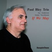 Paul Bley - If We May (1994) [Hi-Res]