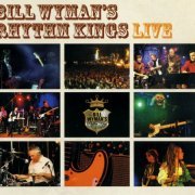 Bill Wyman's Rhythm Kings - Live (2005)