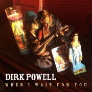 Dirk Powell - When I Wait for You (2020)