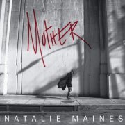 Natalie Maines - Mother (2013) [Hi-Res]