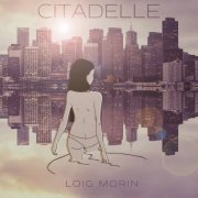 Loig Morin - Citadelle (2019)